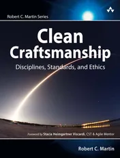 Clean Craftsmanship: Disciplines, Standards, and Ethics - Robert C. Martin