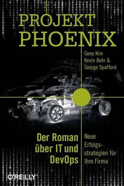 Projekt Phoenix: Der Roman über IT und DevOps – Neue Erfolgsstrategien für Ihre Firma - Gene Kim, Kevin Behr, George Spafford
